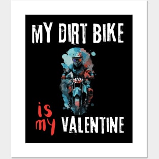 My Dirt Bike Is My Valentine | Motocross driver and lover Posters and Art